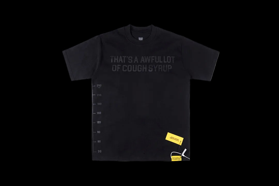 Black Tonal " That's A Awful Lot of Cough Syrup" T-Shirt
